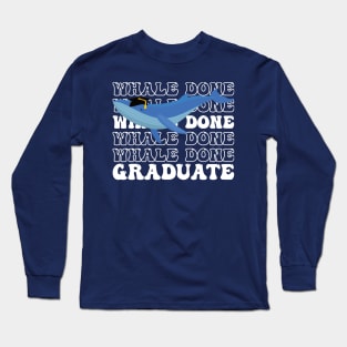 Whale Done Graduate Long Sleeve T-Shirt